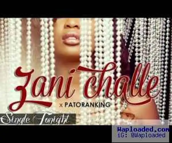 Zani Challe ft. Patoranking - Single Tonight